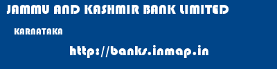 JAMMU AND KASHMIR BANK LIMITED  KARNATAKA     banks information 